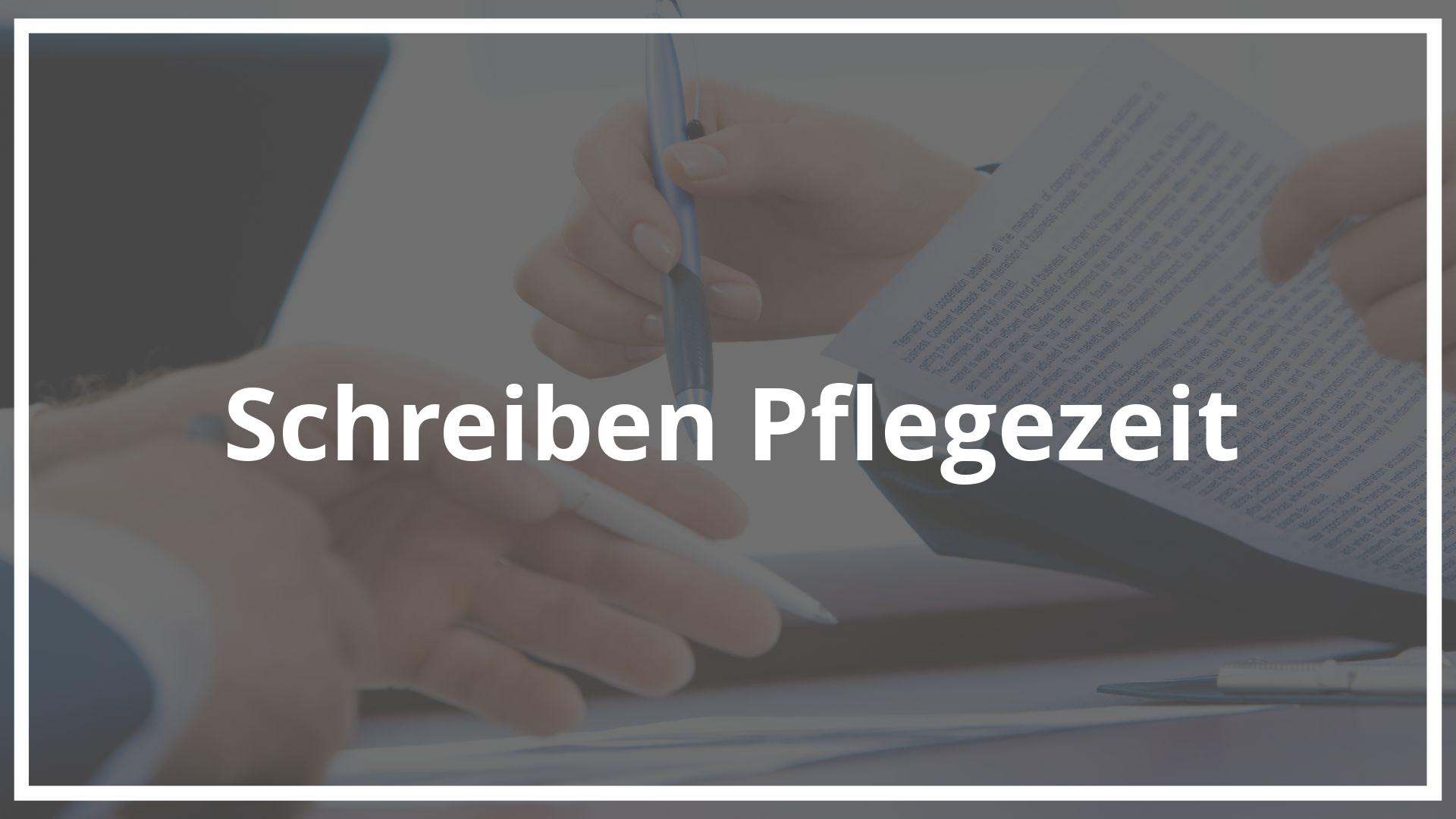 Schreiben Pflegezeit